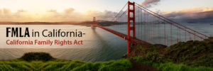 FMLA-in-California-California-Family-Rights-Act-1
